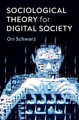 Sociological Theory for Digital Society: The Codes that Bind Us Together цена и информация | Книги по социальным наукам | kaup24.ee