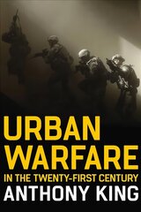 Urban Warfare in the Twenty-First Century hind ja info | Ühiskonnateemalised raamatud | kaup24.ee