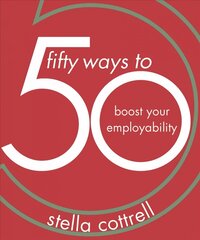 50 Ways to Boost Your Employability 1st ed. 2019 цена и информация | Самоучители | kaup24.ee
