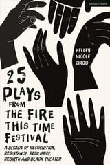 25 Plays from The Fire This Time Festival: A Decade of Recognition, Resistance, Resilience, Rebirth, and Black Theater цена и информация | Исторические книги | kaup24.ee
