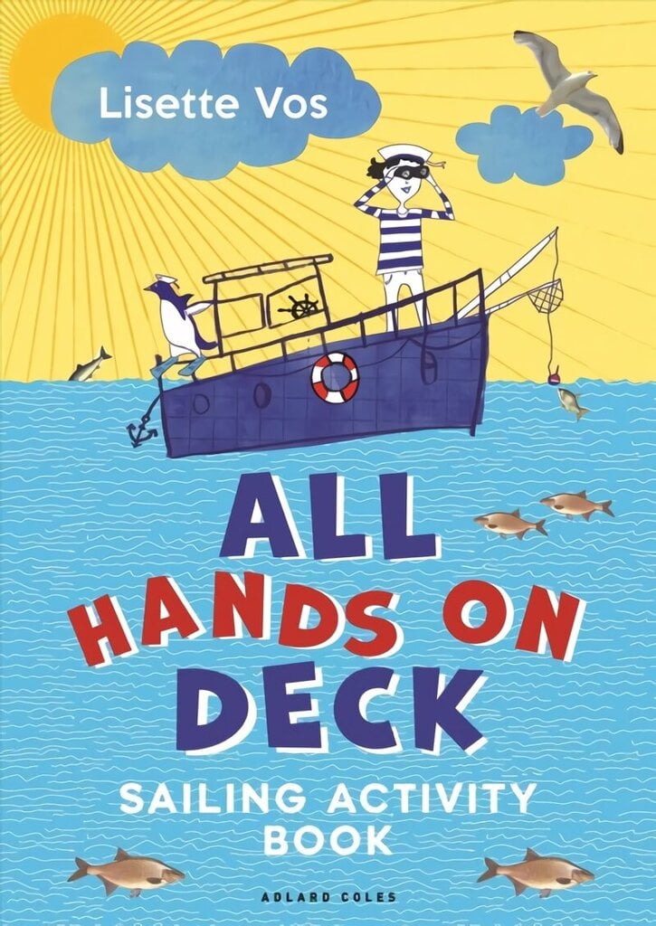 All Hands on Deck: Sailing Activity Book hind ja info | Väikelaste raamatud | kaup24.ee