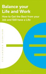Balance Your Life and Work: How to get the best from your job and still have a life Unabridged edition цена и информация | Книги по экономике | kaup24.ee