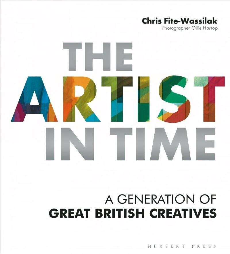 Artist in Time: A Generation of Great British Creatives hind ja info | Kunstiraamatud | kaup24.ee