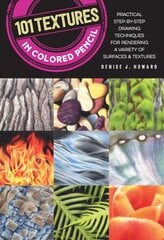 101 Textures in Colored Pencil: Practical step-by-step drawing techniques for rendering a variety of surfaces & textures hind ja info | Tervislik eluviis ja toitumine | kaup24.ee