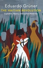 Haitian Revolution: Capitalism, Slavery and Counter-Modernity цена и информация | Книги по социальным наукам | kaup24.ee