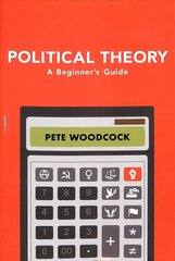 Political Theory: A Beginner's Guide hind ja info | Ühiskonnateemalised raamatud | kaup24.ee