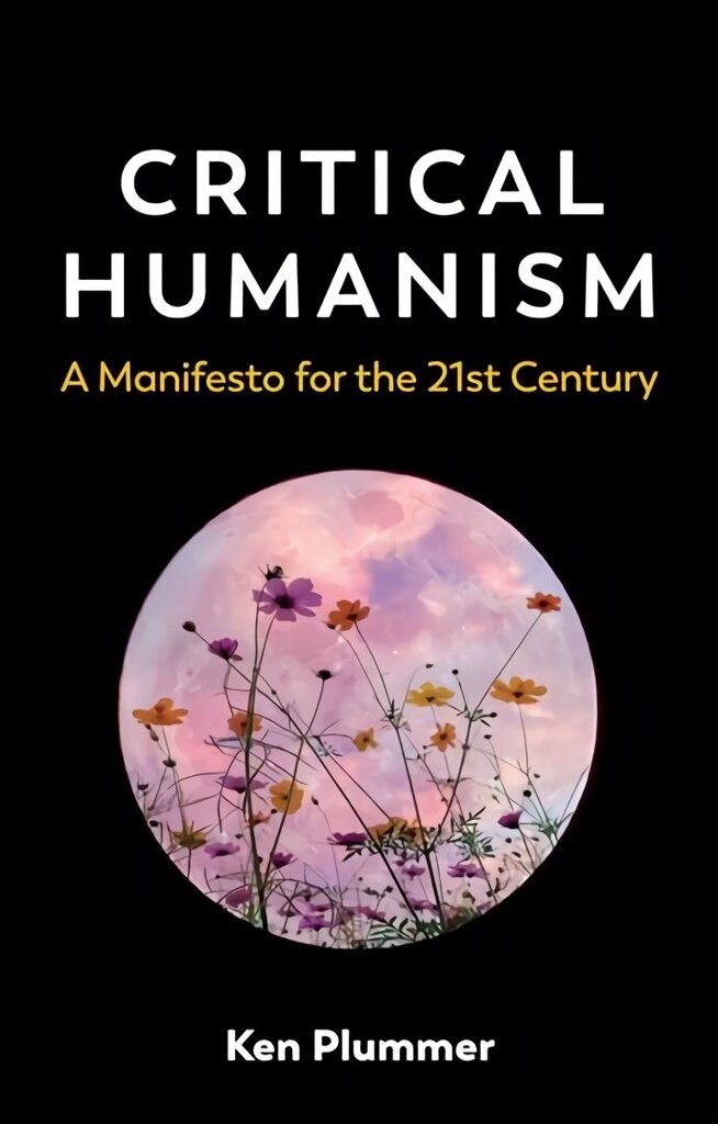 Critical Humanism: A Manifesto for the 21st Century цена и информация | Ühiskonnateemalised raamatud | kaup24.ee