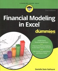 Financial Modeling in Excel For Dummies, 2nd Editi on 2nd Edition цена и информация | Книги по экономике | kaup24.ee