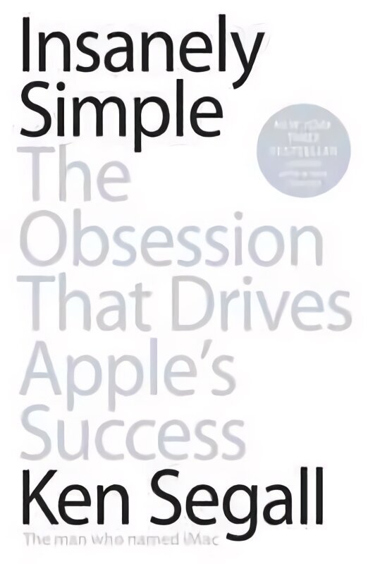 Insanely Simple: The Obsession That Drives Apple's Success hind ja info | Majandusalased raamatud | kaup24.ee