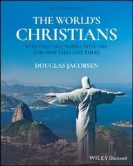 World's Christians - Who They Are, Where They Are, and How They Got There, 2nd Edition: Who They Are, Where They Are, and How They Got There 2nd Edition hind ja info | Usukirjandus, religioossed raamatud | kaup24.ee