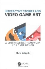 Interactive Stories and Video Game Art: A Storytelling Framework for Game Design hind ja info | Majandusalased raamatud | kaup24.ee