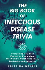 Big Book Of Infectious Disease Trivia: Everything You Ever Wanted to Know about the World's Worst Pandemics, Epidemics, and Diseases hind ja info | Majandusalased raamatud | kaup24.ee