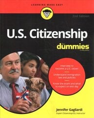 U.S. Citizenship For Dummies, 2nd Edition 2nd Edition hind ja info | Ühiskonnateemalised raamatud | kaup24.ee