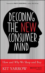 Decoding the New Consumer Mind: How and Why We Shop and Buy hind ja info | Majandusalased raamatud | kaup24.ee