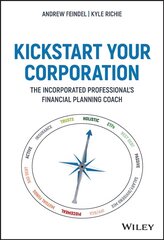Kickstart Your Corporation: The Incorporated Professional's Financial Planning Coach hind ja info | Majandusalased raamatud | kaup24.ee