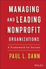 Managing and Leading Nonprofit Organizations: A Fr amework For Success: A Framework For Success hind ja info | Majandusalased raamatud | kaup24.ee
