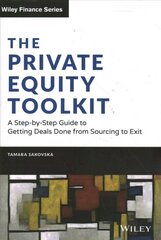 Private Equity Toolkit: A Step-by-Step Guide to Getting Deals Done from Sourcing to Exit: A Step-by-Step Guide to Getting Deals Done from Sourcing to Exit hind ja info | Majandusalased raamatud | kaup24.ee