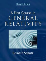 First Course in General Relativity 3rd Revised edition цена и информация | Книги по экономике | kaup24.ee
