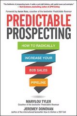 Predictable Prospecting: How to Radically Increase Your B2B Sales Pipeline: How to Radically Increase Your B2B Sales Pipeline hind ja info | Majandusalased raamatud | kaup24.ee