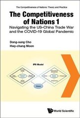 Competitiveness Of Nations 1, The: Navigating The Us-china Trade War And The Covid-19 Global Pandemic цена и информация | Книги по экономике | kaup24.ee