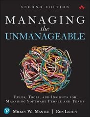 Managing the Unmanageable: Rules, Tools, and Insights for Managing Software People and Teams 2nd edition цена и информация | Книги по экономике | kaup24.ee