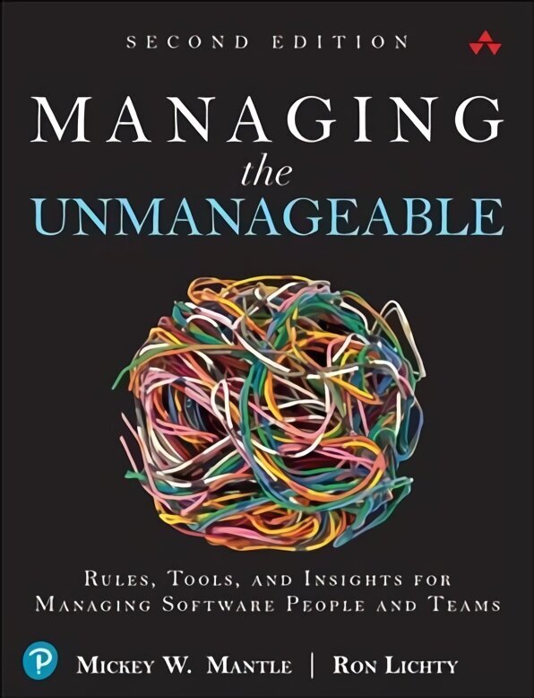 Managing the Unmanageable: Rules, Tools, and Insights for Managing Software People and Teams 2nd edition цена и информация | Majandusalased raamatud | kaup24.ee