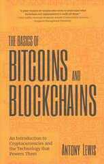 Basics of Bitcoins and Blockchains: An Introduction to Cryptocurrencies and the Technology that Powers Them (Cryptography, Crypto Trading, Digital Assets, NFT) цена и информация | Книги по экономике | kaup24.ee