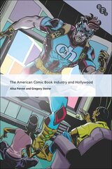 American Comic Book Industry and Hollywood цена и информация | Книги для подростков и молодежи | kaup24.ee