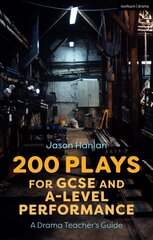 200 Plays for GCSE and A-Level Performance: A Drama Teacher's Guide hind ja info | Noortekirjandus | kaup24.ee