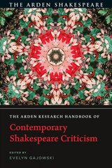 Arden Research Handbook of Contemporary Shakespeare Criticism hind ja info | Ajalooraamatud | kaup24.ee