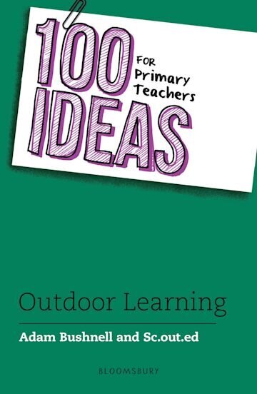 100 Ideas for Primary Teachers: Outdoor Learning hind ja info | Ühiskonnateemalised raamatud | kaup24.ee