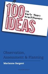 100 Ideas for Early Years Practitioners: Observation, Assessment & Planning hind ja info | Ühiskonnateemalised raamatud | kaup24.ee