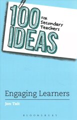 100 Ideas for Secondary Teachers: Engaging Learners цена и информация | Книги по социальным наукам | kaup24.ee