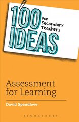 100 Ideas for Secondary Teachers: Assessment for Learning hind ja info | Ühiskonnateemalised raamatud | kaup24.ee