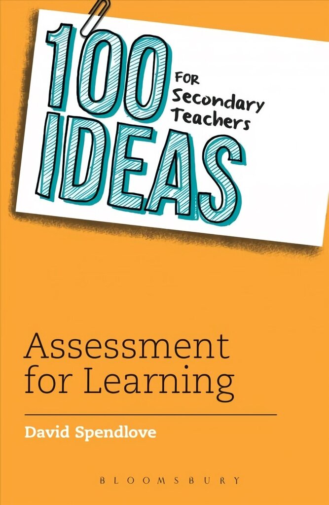 100 Ideas for Secondary Teachers: Assessment for Learning цена и информация | Ühiskonnateemalised raamatud | kaup24.ee