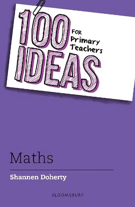 100 Ideas for Primary Teachers: Maths цена и информация | Ühiskonnateemalised raamatud | kaup24.ee