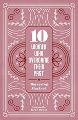 10 Women Who Overcame Their Past hind ja info | Usukirjandus, religioossed raamatud | kaup24.ee