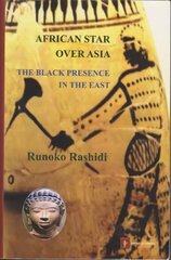 African Star over Asia: The Black Presence in the East цена и информация | Исторические книги | kaup24.ee