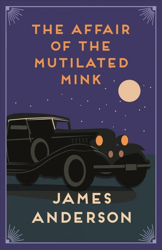 Affair of the Mutilated Mink: A delightfully quirky murder mystery in the great tradition of Agatha Christie hind ja info | Fantaasia, müstika | kaup24.ee