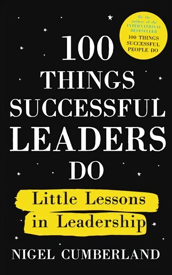 100 Things Successful Leaders Do: Little lessons in leadership hind ja info | Majandusalased raamatud | kaup24.ee