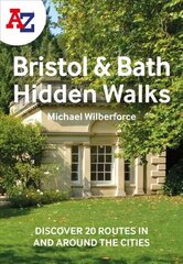 -Z Bristol & Bath Hidden Walks: Discover 20 Routes in and Around the Cities цена и информация | Путеводители, путешествия | kaup24.ee