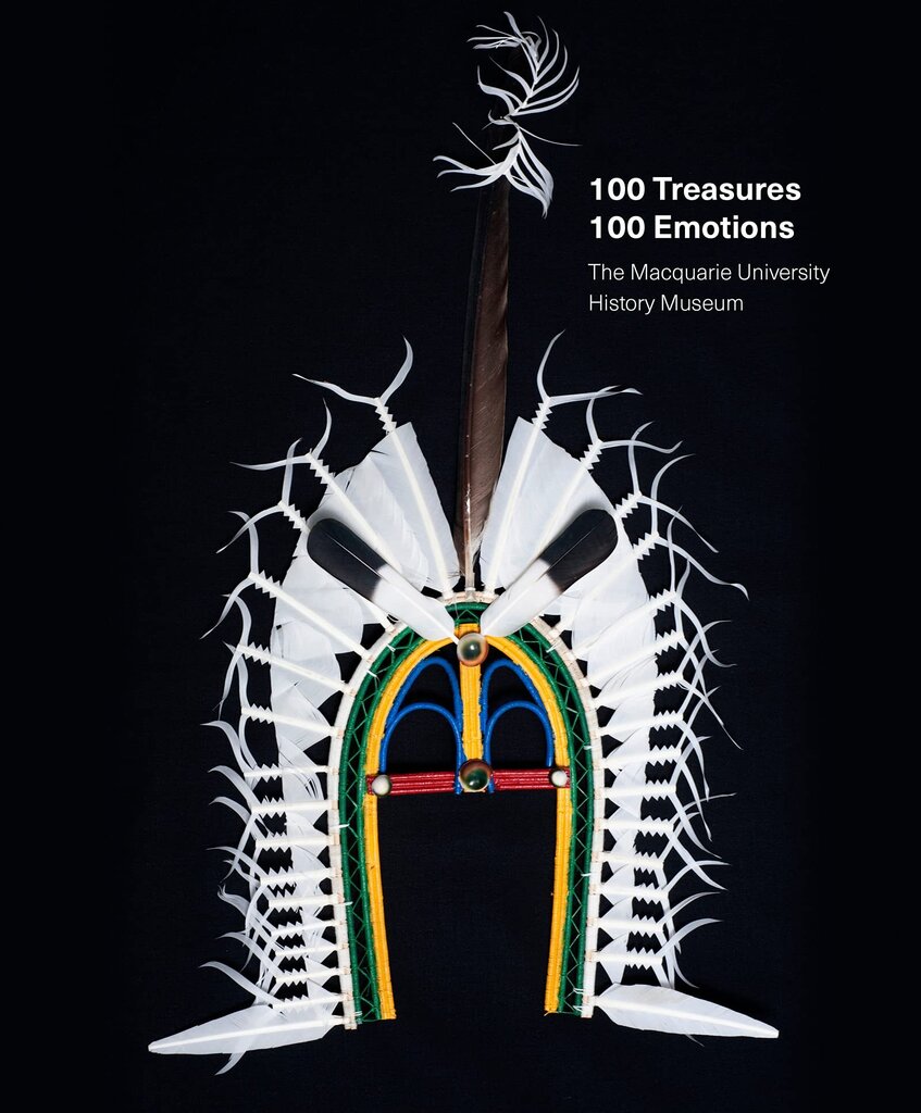 100 Treasures / 100 Emotions: The Macquarie University History Museum hind ja info | Kunstiraamatud | kaup24.ee