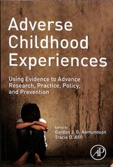 Adverse Childhood Experiences: Using Evidence to Advance Research, Practice, Policy, and Prevention цена и информация | Книги по социальным наукам | kaup24.ee