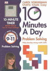 10 Minutes A Day Problem Solving, Ages 9-11 (Key Stage 2): Supports the National Curriculum, Helps Develop Strong Maths Skills, Ages 9-11 цена и информация | Развивающие книги | kaup24.ee