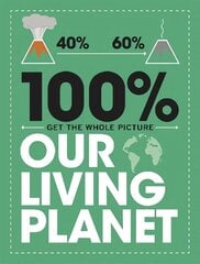 100% Get the Whole Picture: Our Living Planet цена и информация | Книги для подростков и молодежи | kaup24.ee