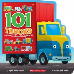 101 Trucks: And Other Mighty Things That Go hind ja info | Väikelaste raamatud | kaup24.ee