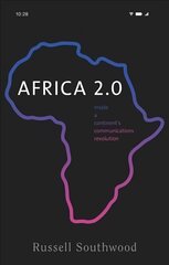 Africa 2.0: Inside a Continent's Communications Revolution цена и информация | Энциклопедии, справочники | kaup24.ee