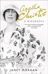 Agatha Christie: A Biography Revised edition цена и информация | Биографии, автобиогафии, мемуары | kaup24.ee