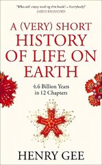 (Very) Short History of Life On Earth: 4.6 Billion Years in 12 Chapters hind ja info | Ajalooraamatud | kaup24.ee