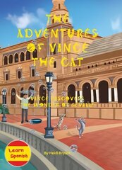 Adventures of Vince the Cat: Vince Discovers the Wonder of Seville hind ja info | Noortekirjandus | kaup24.ee